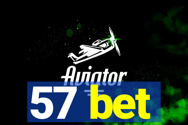 57 bet